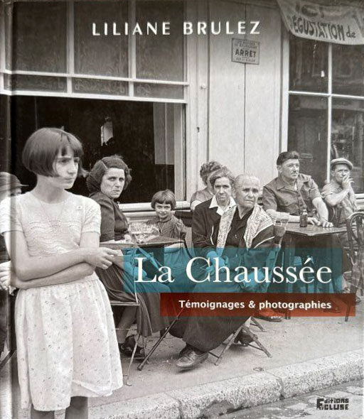 La Chaussée. Témoignages et photographies - Liliane Brulez